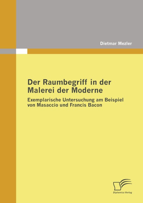 Der Raumbegriff in der Malerei der Moderne - Dietmar Mezler