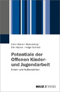 Potentiale der Offenen Kinder- und Jugendarbeit - Ulrich Deinet, Maria Icking, Dirk Nüsken, Holger Schmidt