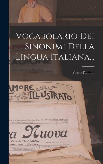 Vocabolario Dei Sinonimi Della Lingua Italiana... - Pietro Fanfani