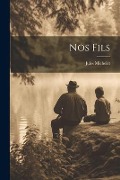 Nos Fils - Jules Michelet
