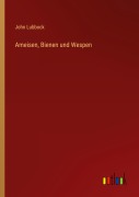 Cover-Bild zum Titel 'Ameisen, Bienen und Wespen' von 'John Lubbock'