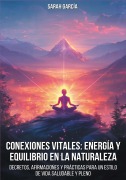 Conexiones vitales: Energía y equilibrio en la naturaleza - Sarah García