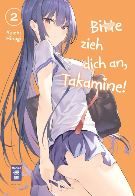 Bitte zieh dich an, Takamine! 02 - Yuichi Hiiragi
