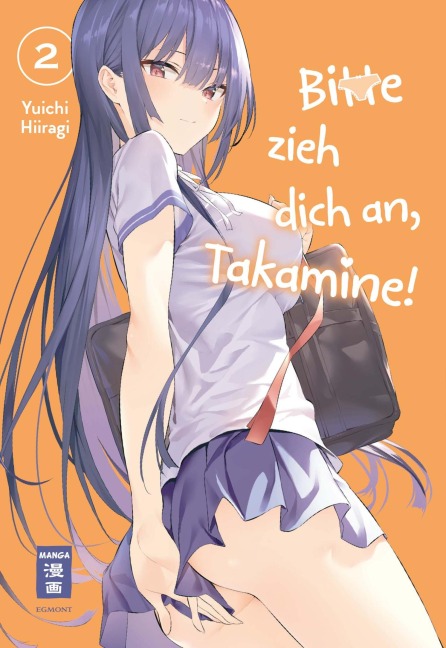 Bitte zieh dich an, Takamine! 02 - Yuichi Hiiragi