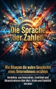 Cover-Bild zum Titel 'Die Sprache der Zahlen: Wie Bilanzen die wahre Geschichte eines Unternehmens erzählen' von 'Leonie Brandl'