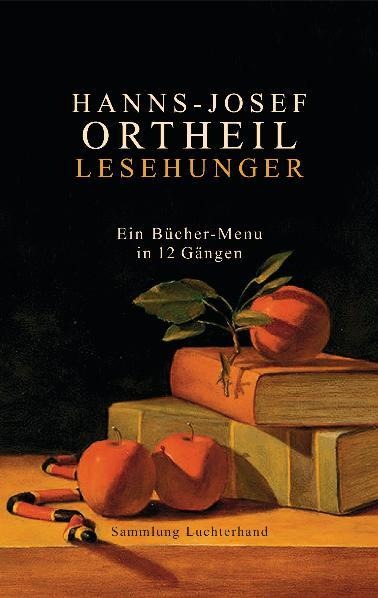 Lesehunger - Ein Bücher-Menu in 12 Gängen - Hanns-Josef Ortheil