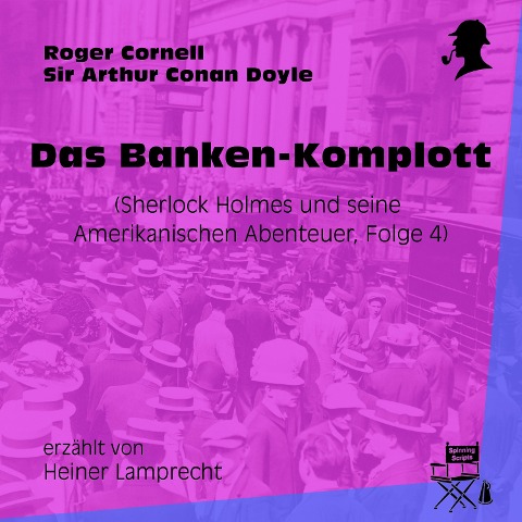 Das Banken-Komplott (Sherlock Holmes und seine Amerikanischen Abenteuer, Folge 4) - Roger Cornell, Arthur Conan Doyle