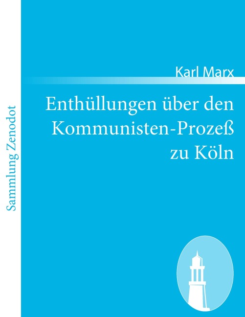 Enthüllungen über den Kommunisten-Prozeß zu Köln - Karl Marx