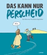 Cover-Bild zum Titel 'Das kann nur Perscheid' von 'Martin Perscheid'
