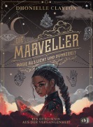 Cover-Bild zum Titel 'Die Marveller. Magie aus Licht und Dunkelheit - Ein Geheimnis aus der Vergangenheit' von 'Dhonielle Clayton'