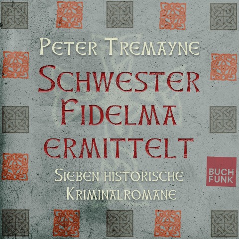 Tremayne-Bundle: Schwester Fidelma ermittelt - Peter Tremayne