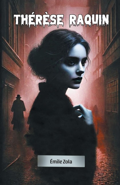 Therese Raquin - Emile Zola