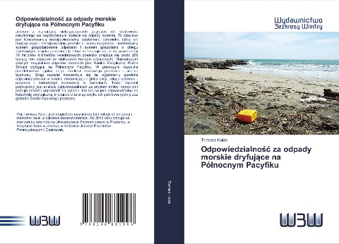 Odpowiedzialno¿¿ za odpady morskie dryfuj¿ce na Pó¿nocnym Pacyfiku - Tomasz Kalak