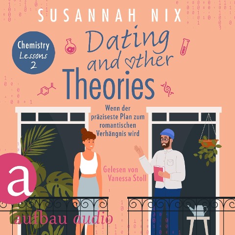 Dating and other Theories. Wenn der präziseste Plan zum romantischen Verhängnis wird - Susannah Nix