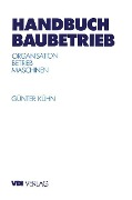 Handbuch Baubetrieb - Günter Kühn