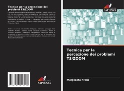 Cover-Bild zum Titel 'Tecnica per la percezione dei problemi T3/ZOOM' von 'Malgozata Franz'