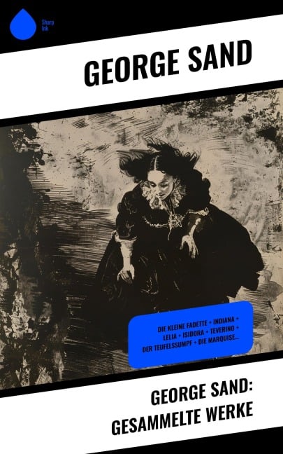 George Sand: Gesammelte Werke - George Sand