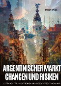 Argentinischer Markt: Chancen und Risiken - Enrique Rios