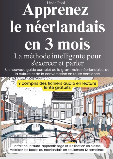 Apprenez le néerlandais en 3 mois - La méthode intelligente pour s'exercer et parler - Linde Pool