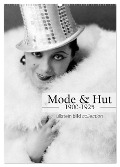 Mode und Hut 1900-1925 (Wandkalender 2024 DIN A2 hoch), CALVENDO Monatskalender - Ullstein Bild Axel Springer Syndication Gmbh