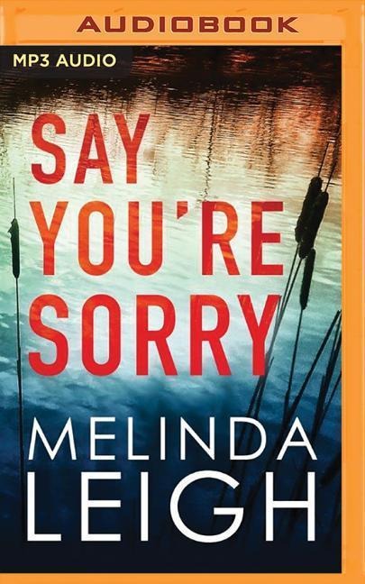 SAY YOURE SORRY       M - Melinda Leigh