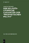 Der religiös-utopische Charakter der "prophetischen Politik" - Friedrich Weinrich