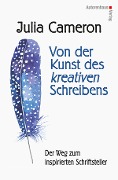 Von der Kunst des kreativen Schreibens - Julia Cameron