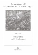 Cover-Bild zum Titel 'Mexiko-Stadt im 18. Jahrhundert' von 'York Lohse'