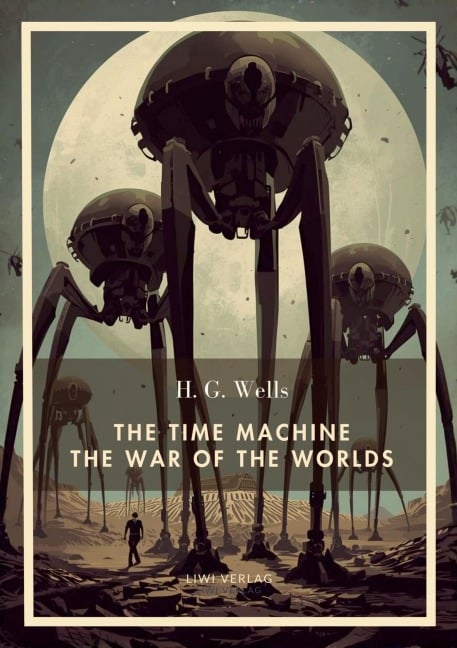 H. G. Wells: The Time Machine / The War of the Worlds (English Edition) - H. G. Wells