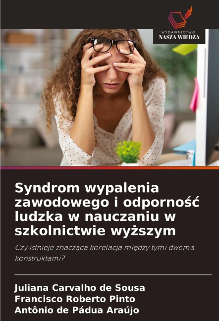 Syndrom wypalenia zawodowego i odporno¿¿ ludzka w nauczaniu w szkolnictwie wy¿szym - Juliana Carvalho de Sousa, Francisco Roberto Pinto, Antônio de Pádua Araújo