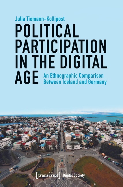 Political Participation in the Digital Age - Julia Tiemann-Kollipost