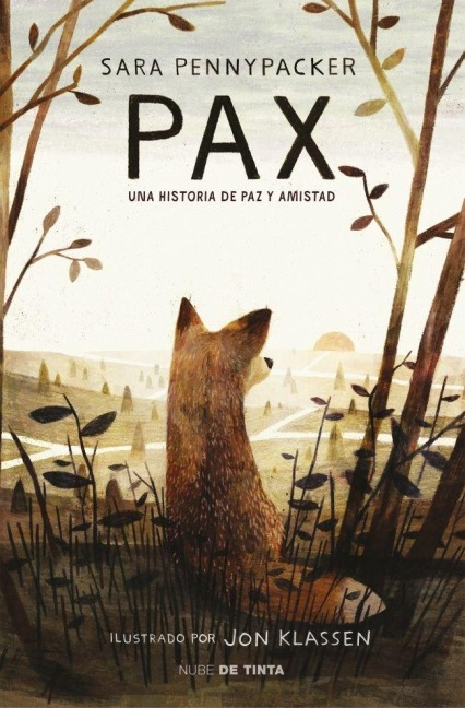 Pax. Una Historia de Paz Y Amistad / Pax - Sara Pennypacker