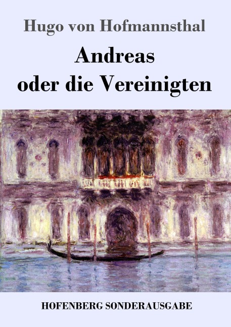 Andreas oder die Vereinigten - Hugo Von Hofmannsthal