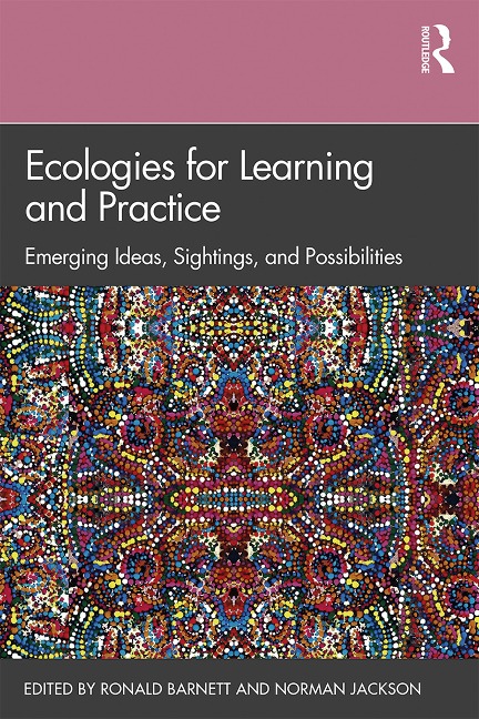 Ecologies for Learning and Practice - 