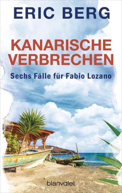 Kanarische Verbrechen. Sechs Fälle für Fabio Lozano (Bundle) - Eric Berg