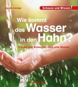 Cover-Bild zum Titel 'Wie kommt das Wasser in den Hahn?' von 'Karolin Küntzel'