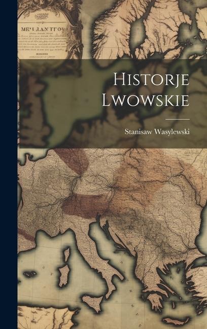 Historje lwowskie - Stanisaw Wasylewski