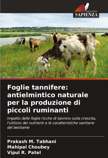 Foglie tannifere: antielmintico naturale per la produzione di piccoli ruminanti - Prakash M. Tabhani, Mahipal Choubey, Vipul R. Patel