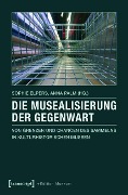 Cover-Bild zum Titel 'Die Musealisierung der Gegenwart' von ''