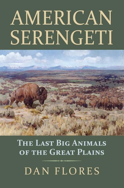 American Serengeti - Dan Flores