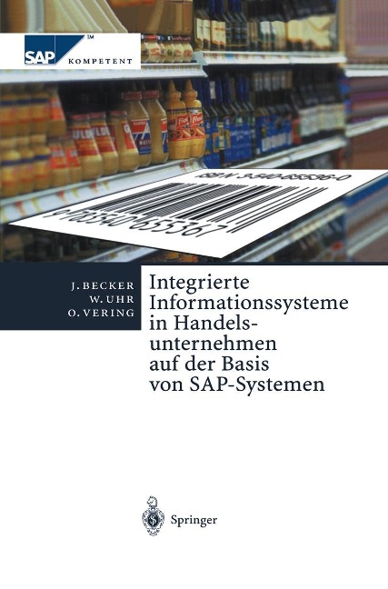 Integrierte Informationssysteme in Handelsunternehmen auf der Basis von SAP-Systemen - Jörg Becker, Wolfgang Uhr, Oliver Vering