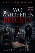 Cover-Bild zum Titel 'WO WAHRHEITEN BRECHEN' von 'Gareth Stone'