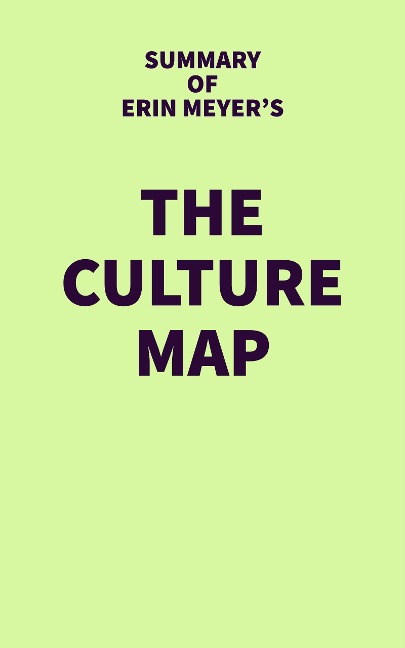 Summary of Erin Meyer's The Culture Map - IRB Media