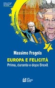 Cover-Bild zum Titel 'Europa e felicità. Prima, durante e dopo Brexit' von 'Massimo Fragola'