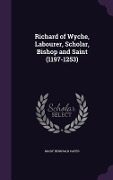 Cover-Bild zum Titel 'Richard of Wyche, Labourer, Scholar, Bishop and Saint (1197-1253)' von 'Mary Reginald Capes'