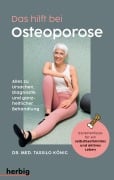 Cover-Bild zum Titel 'Das hilft bei Osteoporose - Alles zu Ursachen, Diagnostik und ganzheitlicher Behandlung' von 'Tassilo König'