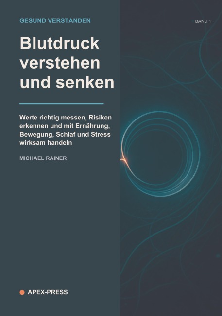 Blutdruck verstehen und senken - Michael Rainer