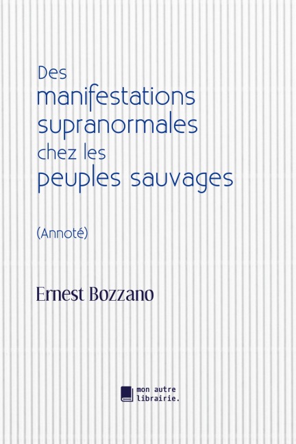 Des manifestations supranormales chez les peuples sauvages - Ernest Bozzano