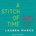 A Stitch of Time Lib/E: The Year a Brain Injury Changed My Language and Life - Lauren Marks