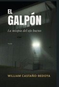 Cover-Bild zum Titel 'El Galpón' von 'William Castano-Bedoya'